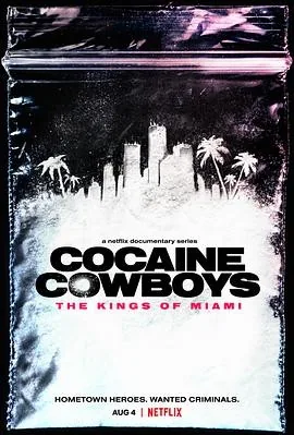 可卡因牛仔:迈阿密之王 (2021)丨纪录片 / 犯罪丨美剧丨豆瓣8.1分丨全6集