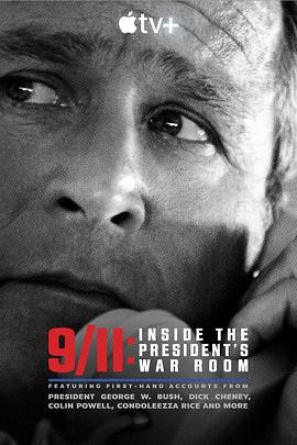 911：总统作战室 (2021) 丨Richard Keil / 乔治·W· 布什主演丨纪录片 / 历史丨美国电影丨[BAFTA]电视奖 最佳剪辑·纪实类...