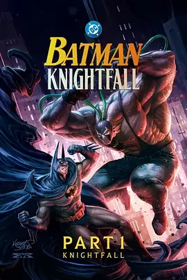 蝙蝠侠：骑士陨落 第一部：骑士陨落 Batman: Knightfall Part 1: Knightfall