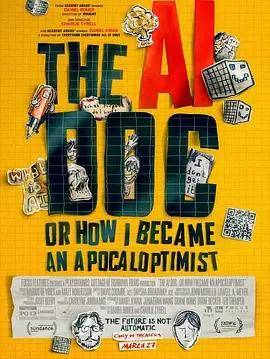 AI启示录：一个末日乐观主义者的诞生 The AI Doc: Or How I Became an Apocaloptimist