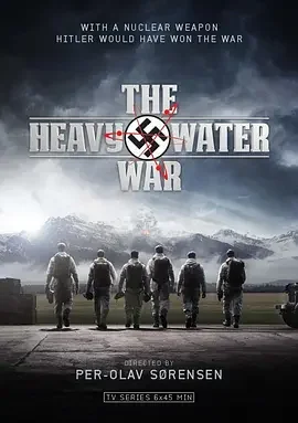 重水战争 The Saboteurs / 重水之战 / The Heavy Water War / Kampen om tungtvannet