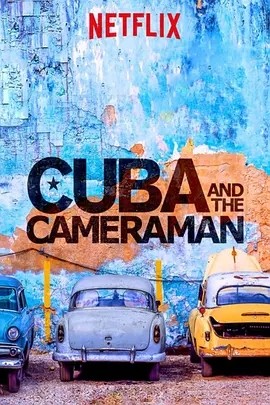 古巴与摄影师 Cuba and the Cameraman (2017)丨9.3分丨冷门高分纪录片推荐 英/西语中字