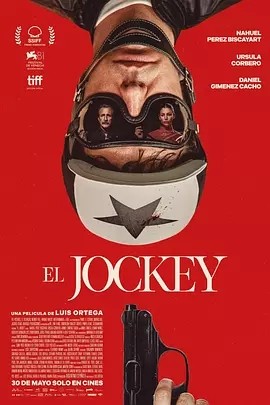 杀死骑师 El Jockey (2024)丨5.5分丨纳威尔·佩雷兹·毕斯卡亚特/乌苏拉·科尔维罗主演 威尼斯金狮奖提名作品 西班牙语中字