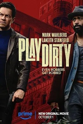盗亦有道 Play Dirty (2025)丨主演: 马克·沃尔伯格 / 勒凯斯·斯坦菲尔德