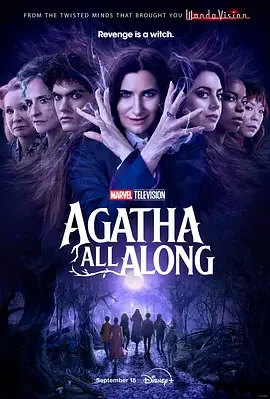 女巫阿加莎 Agatha All Along / 女巫阿嘉莎(港) / 阿嘉莎：无所不在(台) / 一直都是阿加莎 / 旺达幻视衍生剧 / 阿加莎：黑暗神书日记 / 阿加莎：混沌女巫团 / 阿加莎：混乱集会 / 阿加莎：混乱女巫团 / 阿加莎：哈克尼斯之家 / Agatha: Darkhold Diaries / Agatha: Coven of Chaos / Agatha: House of Harkness / Agatha: the Lying Witch with Great Wardrobe